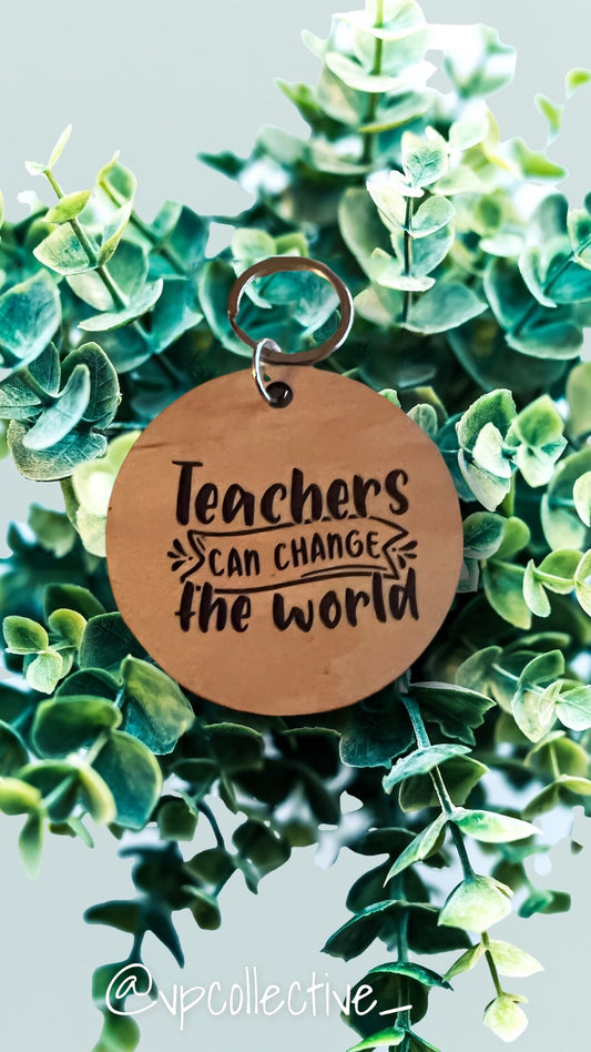 Teachers Can Change The World Keychain