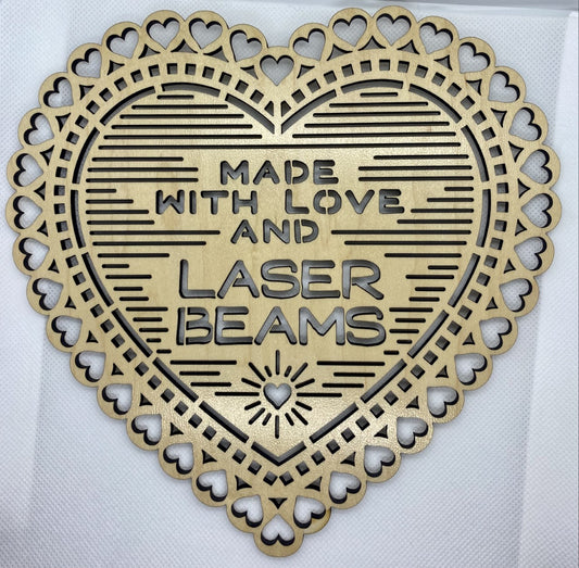 Made with Love and Laserbeams!